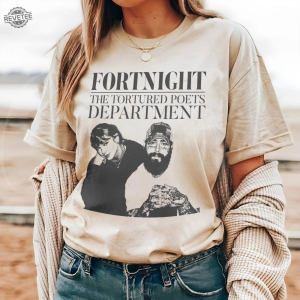 Taylor Tortured Poets Department Shirt Swifties Merch Fort Night Shirt Post Malone Shirt Taylor Sweatshirt Unique revetee 1