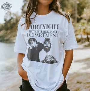 Taylor Tortured Poets Department Shirt Swifties Merch Fort Night Shirt Post Malone Shirt Taylor Sweatshirt Unique revetee 2