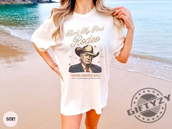 Aint My First Rodeo Trump Shirt Western Donald Trump Cowboy Sweatshirt Maga Hoodie Trump Sweatshirt Funny Conservative Ultra Maga Gift giftyzy 2
