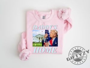 Funny Political Shirt Daddys Home Sweatshirt White House Trump 2024 Shirt Get In Losers Hoodie Trump Tshirt Republican Trump Shirt giftyzy 5