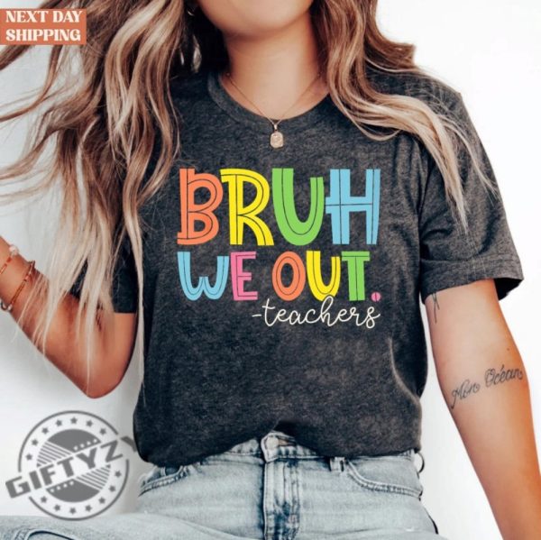 Bruh We Out Teachers Shirt Last Day Of School Shirt For Teacher Sweatshirt Funny Teacher Tshirt Teacher Appreciation Hoodie Happy Last Day Of School Shirt giftyzy 1