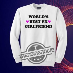 Worlds Best Ex Girlfriend Shirt trendingnowe 2