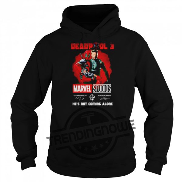 Deadpool 3 Shirt Marvel Studios Hes Not Coming Alone Shirt trendingnowe 3