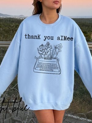 Thank You Aimee Sweatshirt Tortured Poets Trendy Sweatshirt Concert Shirt Pop Culture Ts Music Sweater Ttpd Merch revetee 3