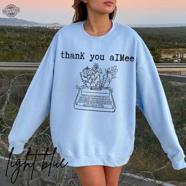 Thank You Aimee Sweatshirt Tortured Poets Trendy Sweatshirt Concert Shirt Pop Culture Ts Music Sweater Ttpd Merch revetee 3
