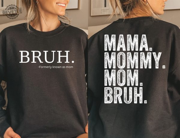 Bruh Formerly Known As Mom Sweatshirt Mama Mommy Mom Bruh Sweatshirt Funny Mom Hoodie revetee 1