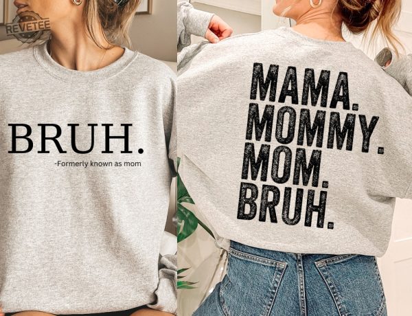 Bruh Formerly Known As Mom Sweatshirt Mama Mommy Mom Bruh Sweatshirt Funny Mom Hoodie revetee 2