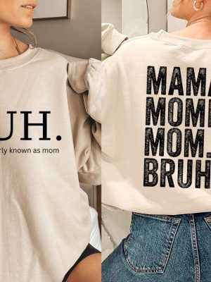 Bruh Formerly Known As Mom Sweatshirt Mama Mommy Mom Bruh Sweatshirt Funny Mom Hoodie revetee 4