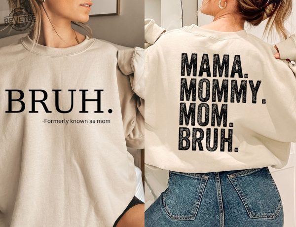 Bruh Formerly Known As Mom Sweatshirt Mama Mommy Mom Bruh Sweatshirt Funny Mom Hoodie revetee 4