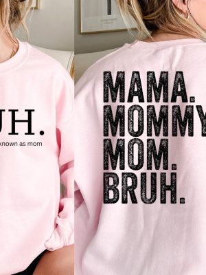 Bruh Formerly Known As Mom Sweatshirt Mama Mommy Mom Bruh Sweatshirt Funny Mom Hoodie revetee 5