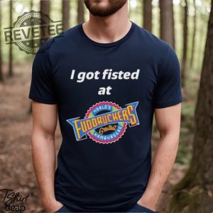 Nice I Got Fisted At Fuddruckers Worlds Greatest Hamburgers T Shirt Unique revetee 2