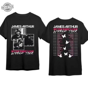 James Arthur Tour Shirt James Arthur Merch James Arthur Fan Gift James Arthur Bitter Sweet Love 2024 World Tour Shirt Unique revetee 2