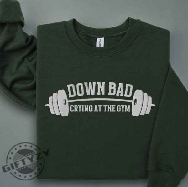 Down Bad Embroidered Shirt Crying At The Gym Sweatshirt Ttpd Hoodie Funny Gym Tshirt Tortured Poet Shirt Gift For Her giftyzy 7