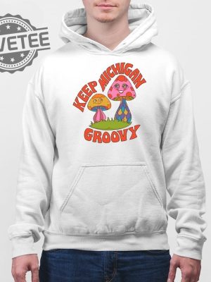 Keep Michigan Groovy T Shirt Unique Keep Michigan Groovy Hoodie Keep Michigan Groovy Sweatshirt revetee 4