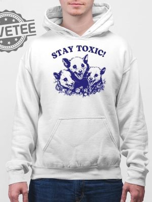 Stay Toxic Trash Panda T Shirt Unique Stay Toxic Trash Panda Hoodie Stay Toxic Trash Panda Sweatshirt revetee 4