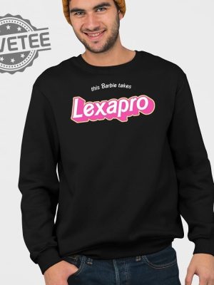 This Barbie Takes Lexapro T Shirt Unique This Barbie Takes Lexapro Hoodie This Barbie Takes Lexapro Sweatshirt revetee 3