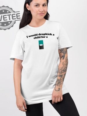 I Would Dropkick A Child For A Menthol Juul Pod T Shirt Unique revetee 2