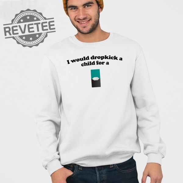 I Would Dropkick A Child For A Menthol Juul Pod T Shirt Unique revetee 3