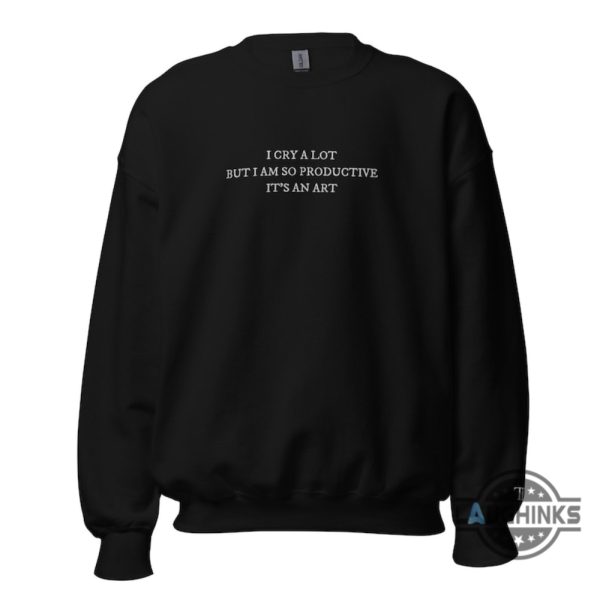 tortured poets department t shirt sweatshirt hoodie embroidered i cry a lot but i am so productive its an art tshirt taylor swift ttpd shirts laughinks 2