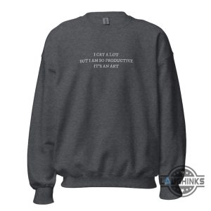 tortured poets department t shirt sweatshirt hoodie embroidered i cry a lot but i am so productive its an art tshirt taylor swift ttpd shirts laughinks 4