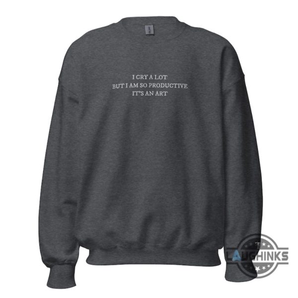 tortured poets department t shirt sweatshirt hoodie embroidered i cry a lot but i am so productive its an art tshirt taylor swift ttpd shirts laughinks 4