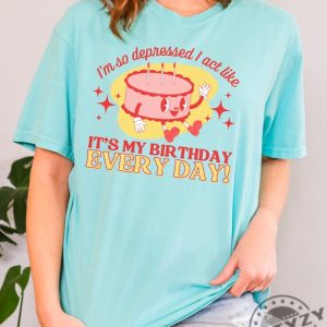 Im So Depressed I Act Like Its My Birthday Every Day I Can Do It With A Broken Heart Retro The Tortured Poets Department Shirt giftyzy 3