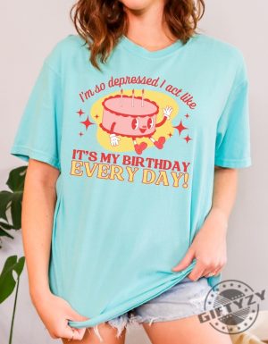 Im So Depressed I Act Like Its My Birthday Every Day I Can Do It With A Broken Heart Retro The Tortured Poets Department Shirt giftyzy 3