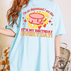 Im So Depressed I Act Like Its My Birthday Every Day I Can Do It With A Broken Heart Retro The Tortured Poets Department Shirt giftyzy 4