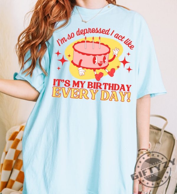 Im So Depressed I Act Like Its My Birthday Every Day I Can Do It With A Broken Heart Retro The Tortured Poets Department Shirt giftyzy 4