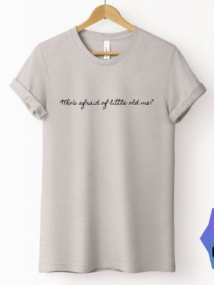 Whos Afraid Of Little Old Me Shirt The Tortured Poets Department T Shirt Ttpd New Album Taylor Swift Tee Swiftie T Unique revetee 5