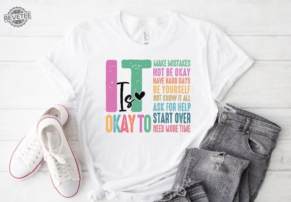 It Is Okay To Shirt Mental Health Shirt Mental Health Awareness Shirt Mental Health Matters Inspirational Shirts Women Unique revetee 2 1