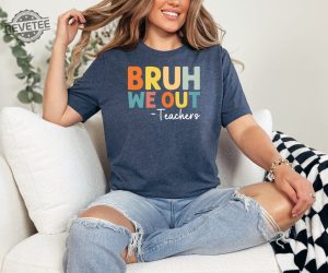 Bruh We Out Teachers Shirt Last Day Of School T Shirt Funny Teacher Shirt Teacher Gift Shirt Trendy Shirt Unique revetee 2