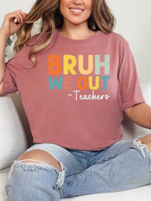 Bruh We Out Teachers Shirt Last Day Of School T Shirt Funny Teacher Shirt Teacher Gift Shirt Trendy Shirt Unique revetee 5