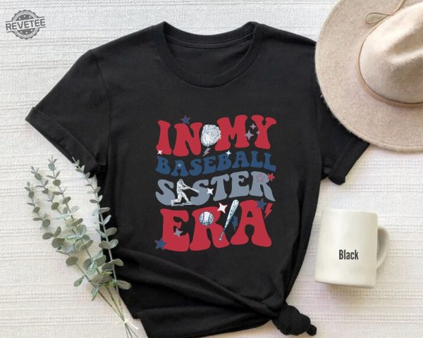 In My Baseball Sister Era T Shirt Sister Era Baseball Tee Family Match Tee Family Baseball Players Matching Shirt Unique revetee 4