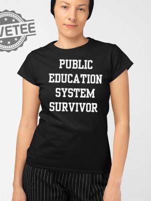 Public Education System Survivor T Shirt Unique Public Education System Survivor Sweatshirt revetee 2