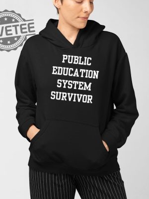 Public Education System Survivor T Shirt Unique Public Education System Survivor Sweatshirt revetee 3