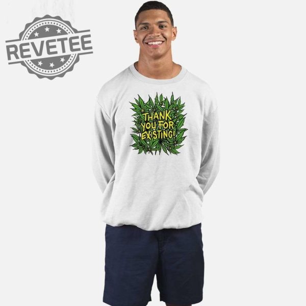 Thank You For Existing Earth Day T Shirt Unique Thank You For Existing Earth Day Hoodie Thank You For Existing Earth Day Sweatshirt revetee 3