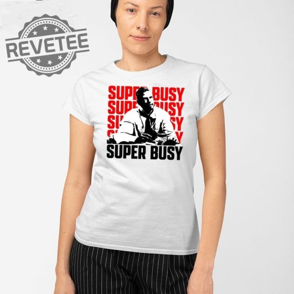 Super Busy Ceo T Shirt Unique Super Busy Ceo Hoodie Super Busy Ceo Sweatshirt revetee 2