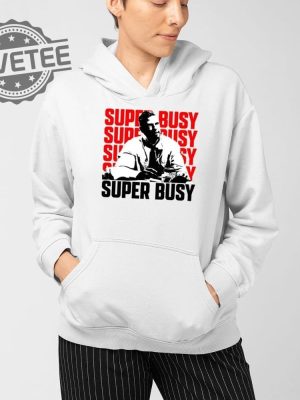 Super Busy Ceo T Shirt Unique Super Busy Ceo Hoodie Super Busy Ceo Sweatshirt revetee 3