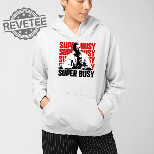 Super Busy Ceo T Shirt Unique Super Busy Ceo Hoodie Super Busy Ceo Sweatshirt revetee 3