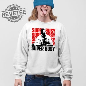 Super Busy Ceo T Shirt Unique Super Busy Ceo Hoodie Super Busy Ceo Sweatshirt revetee 4