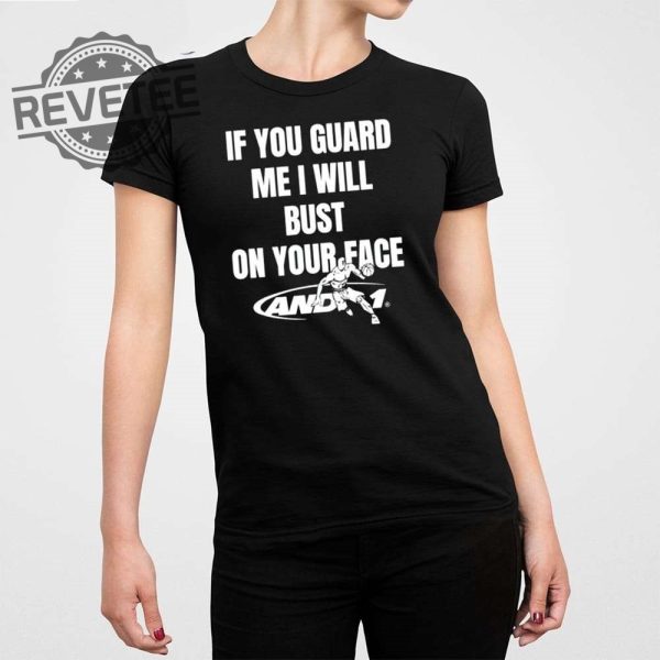 If You Guard Me I Will Bust On Your Face T Shirt Unique If You Guard Me I Will Bust On Your Face Hoodie revetee 2