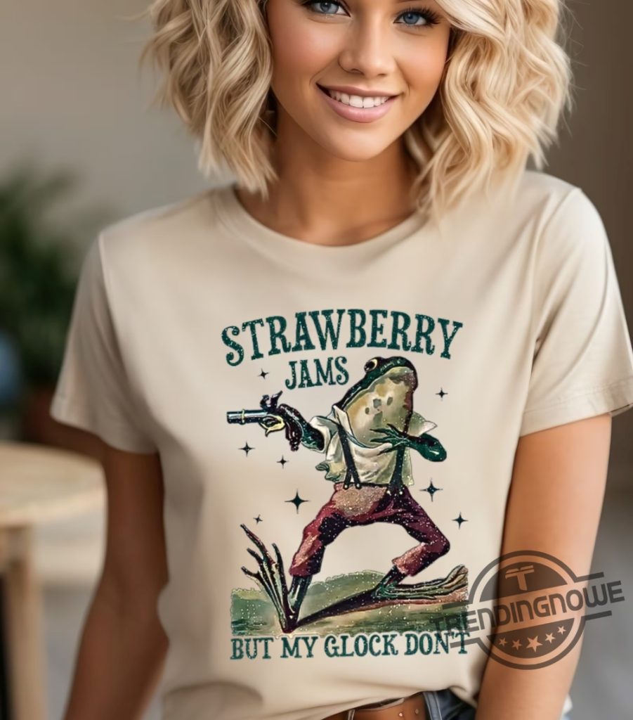 Strawberry Jams But My Glock Dont Shirt V2 Funny Frog Tshirt Strawberry Jams But My Glock Dont T 2898