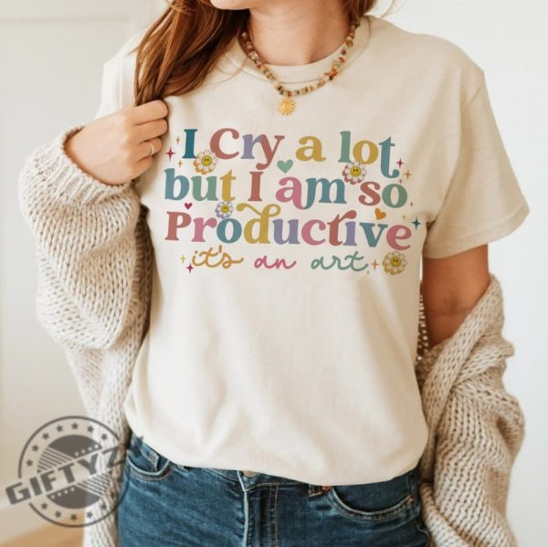 I Cry A Lot But I Am So Productive Shirt Lyrics Tshirt Do It With A Broken Heart Hoodie Music Lover Sweatshirt Gift For Girlfriend giftyzy 2