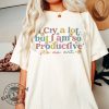 I Cry A Lot But I Am So Productive Shirt Lyrics Tshirt Do It With A Broken Heart Hoodie Music Lover Sweatshirt Gift For Girlfriend giftyzy 4