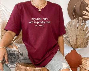 I Cry A Lot But I Am So Productive Shirt Mental Health Sweatshirt Mental Health Apparel Music Hoodie Positive Vibes Tshirt Ttpd Shirt giftyzy 9