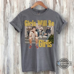 girls will be girls witch t shirt sweatshirt hoodie golden girls thug life tshirt sweatshirt hoodie funny ironic sarcastic silly graphic tee laughinks 5
