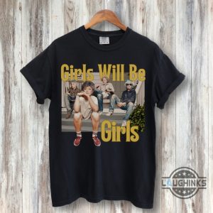 girls will be girls witch t shirt sweatshirt hoodie golden girls thug life tshirt sweatshirt hoodie funny ironic sarcastic silly graphic tee laughinks 7