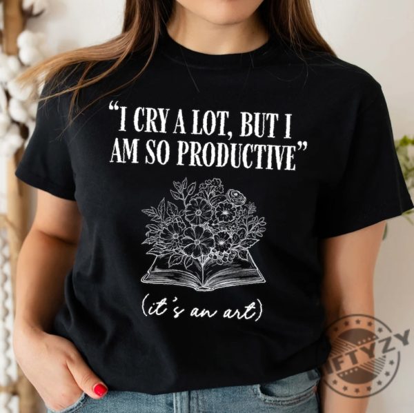 I Cry A Lot But I Am So Productive Shirts Tshirt With Lyrics Funny Shirt For Women Hoodie Do It With A Broken Heart Sweatshirt Music Lover Gift For Her giftyzy 3