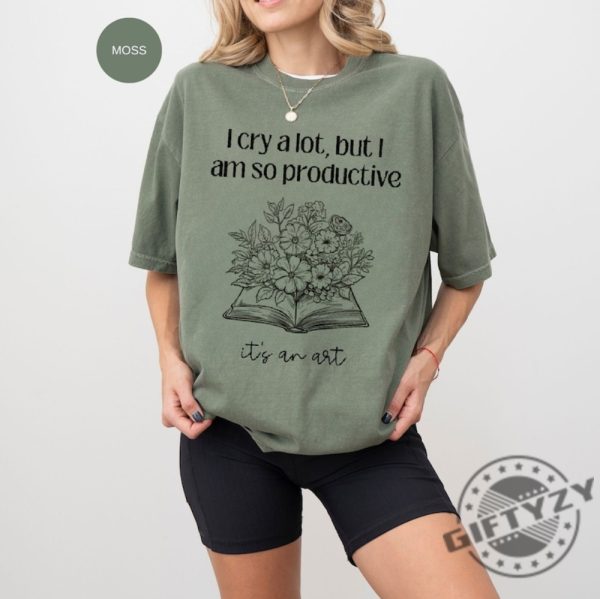 I Cry A Lot But I Am So Productive Its An Art Shirts Tshirt With Lyrics Sweatshirt For Women Hoodie Do It With A Broken Heart Gift For Fan giftyzy 3